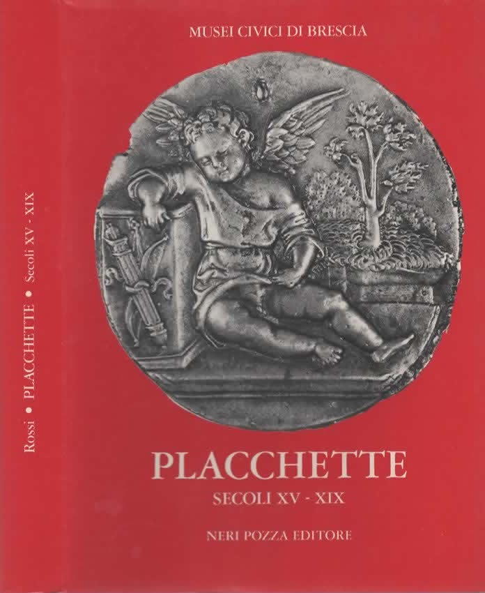 Placchette secoli XV-XIX catalogo a cura di Francesco Rossi