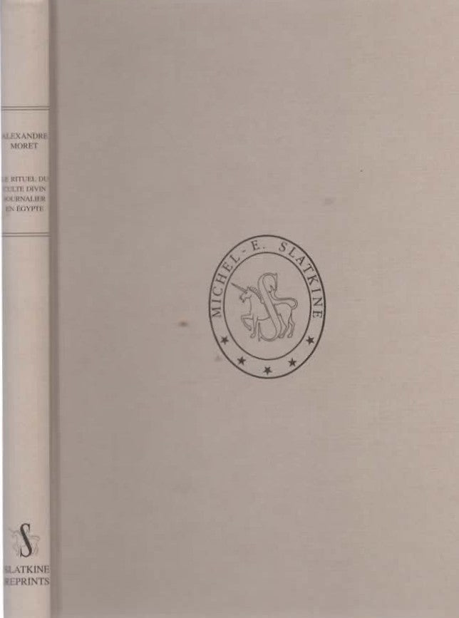 Le rituel du culte divin journalier en Egypte di Alexandre Moret