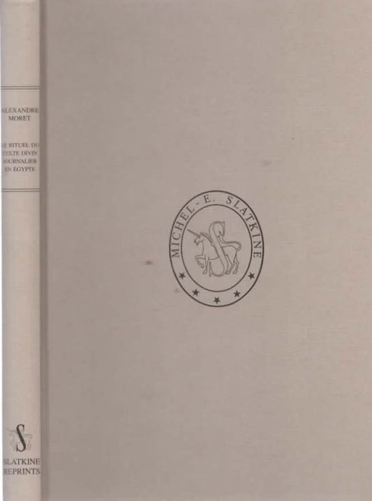 Le rituel du culte divin journalier en Egypte di Alexandre Moret