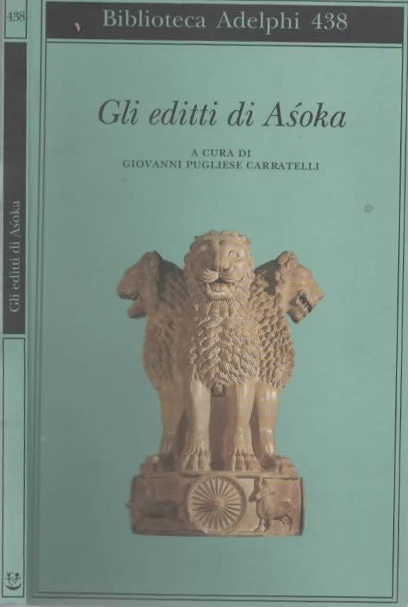 Gli editti di Asoka a cura di Giovanni Pugliese Carratelli