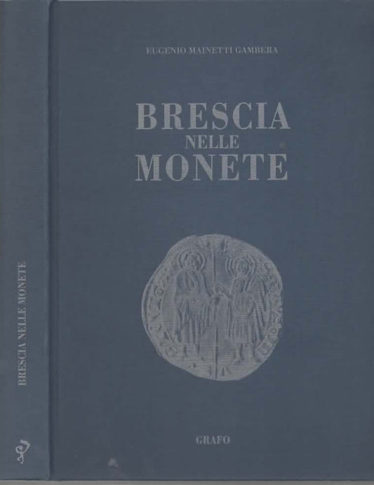 Brescia nelle monete di Mainetti Gambera Eugenio