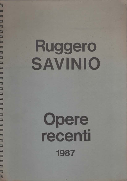 Ruggero Savinio. Opere recenti 1987. Galleria Philippe Daverio