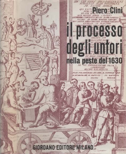 Il processo degli untori nella peste del 1630 di Piero Clini