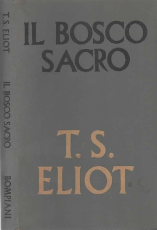 Il Bosco Sacro Saggi Sulla Poesia E La Critica di T. S. Eliot