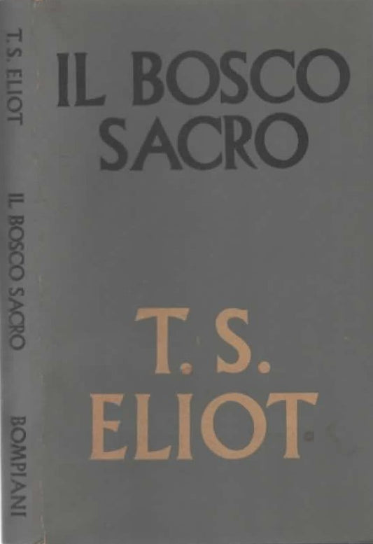 Il Bosco Sacro Saggi Sulla Poesia E La Critica di T. S. Eliot