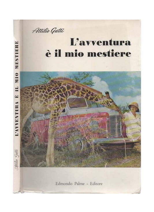 Attilio Gatti - L'avventura è il mio mestiere (copia autografa)