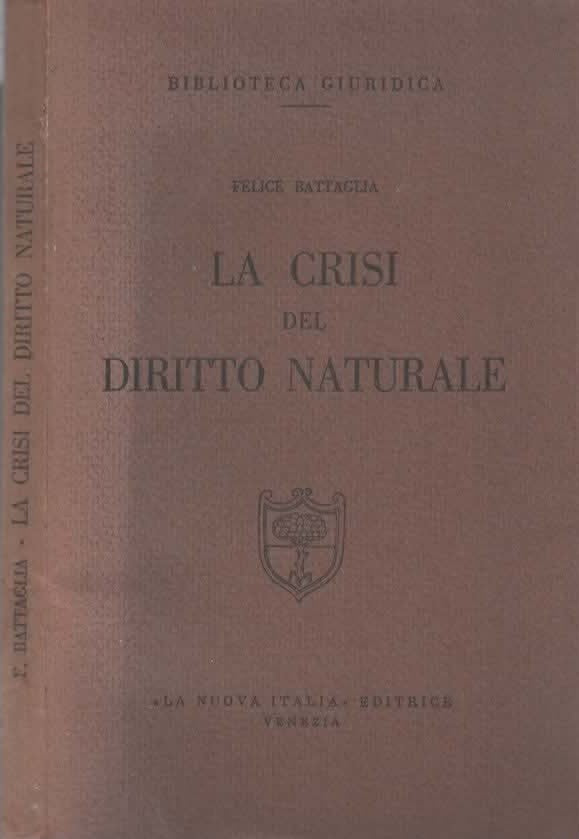 La crisi del diritto naturale di Felice Battaglia