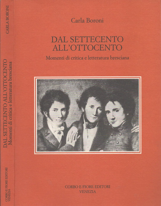 Dal Settecento all'Ottocento. Momenti di critica e letteratura bresciana