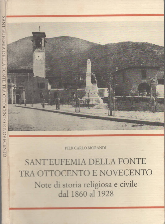 Sant'Eufemia Della Fonte Tra Ottocento e Novecento Note Di Storia Religiosa E Civile dal 1860 al 1928
