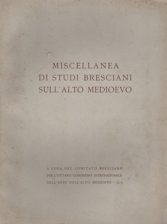 Miscellanea di studi bresciani sull'alto medioevo