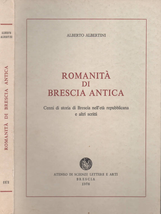 Romanità di Brescia antica di Alberto Albertini