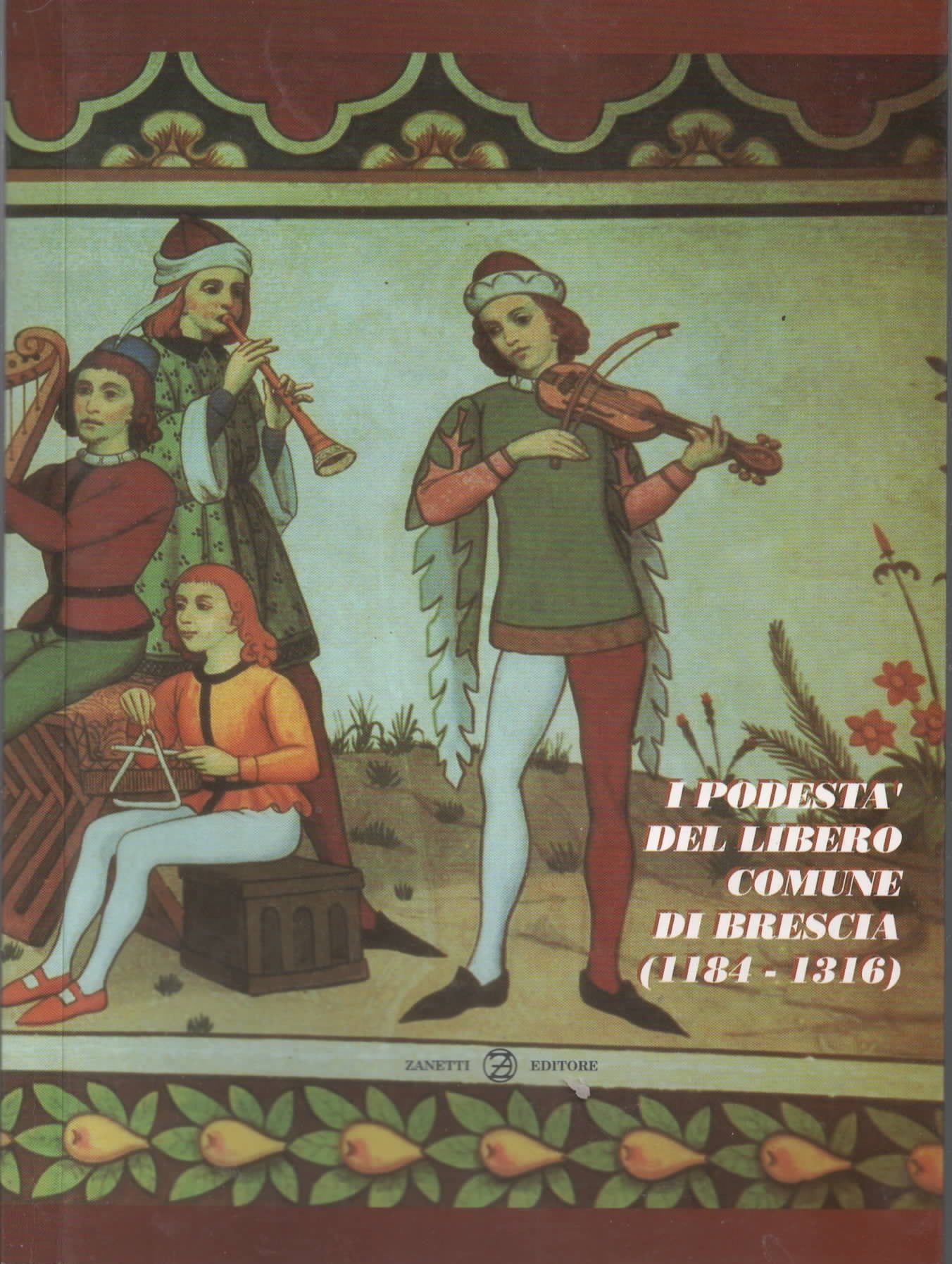 I Podestà del libero comune di Brescia (1184-1316)