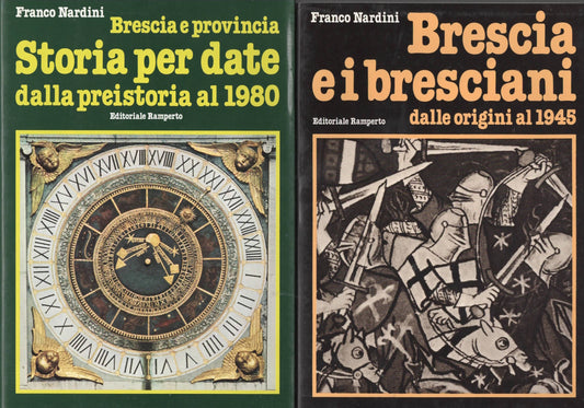 Brescia e i bresciani dalle origini al 1945-Brescia e provincia. Storia per date dalla preistoria al 1980