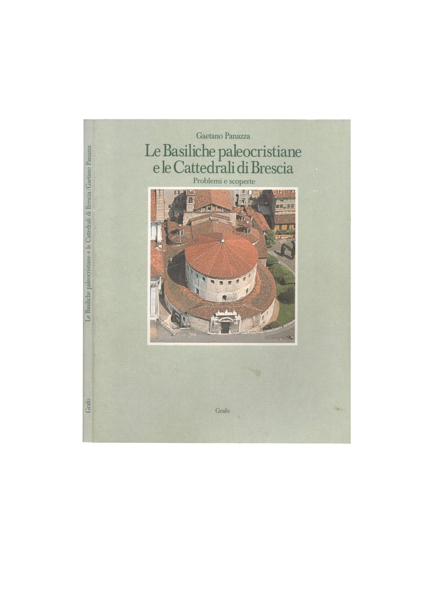 Le basiliche paleocristiane e le cattedrali di Brescia di Gaetano Panazza