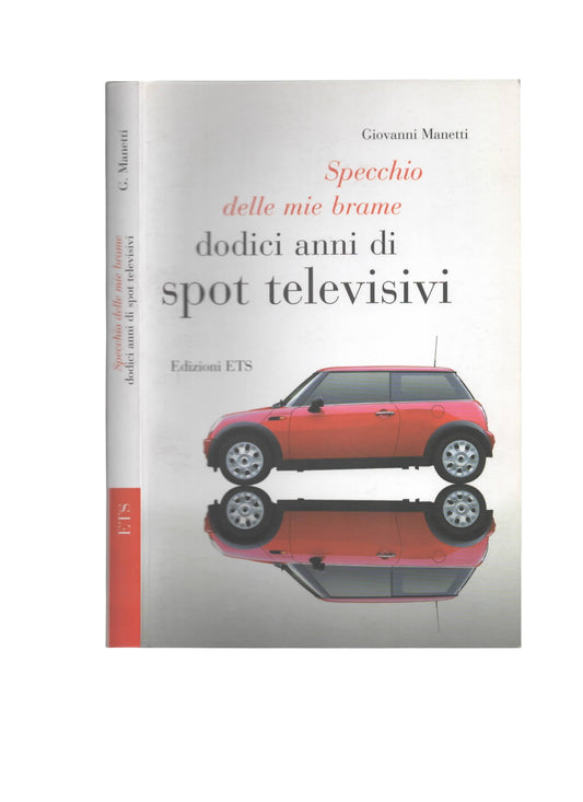 Specchio delle mie brame. Dodici anni di spot televisivi