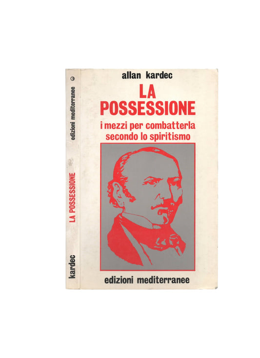 La possessione. I mezzi per combatterla secondo lo spiritismo