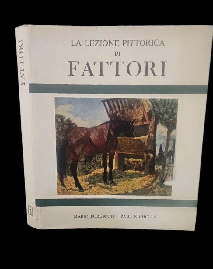 La Lezione Pittorica Di Fattori di Mario Borgiotti e Paul Nicholls