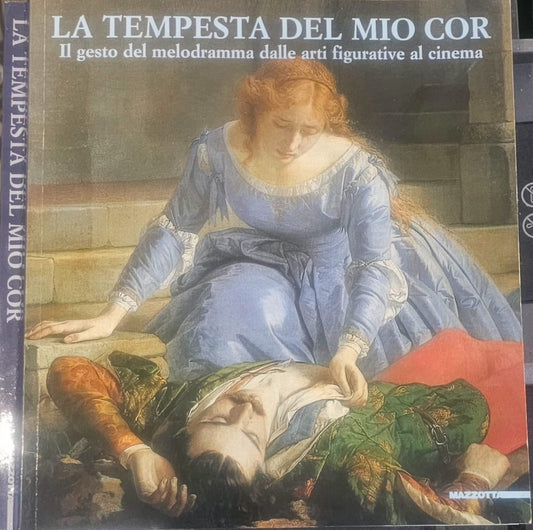La tempesta del mio cor. Il gesto del melodramma dalle arti figurative al cinema