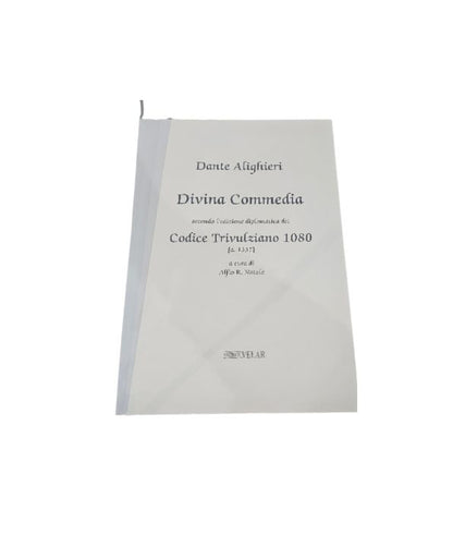 Dante - Divina Commedia secondo l'edizione diplomatica del Codice Trivulziano 1080 [a. 1337] a cura di Alfio R. Natale