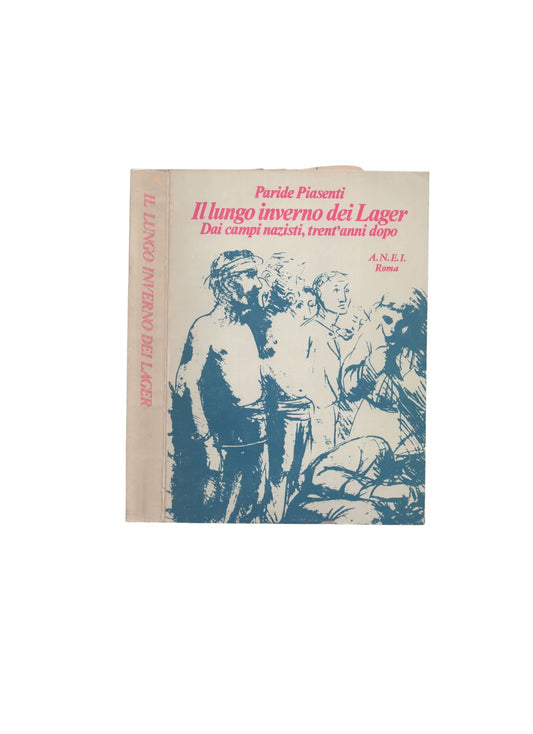 Il lungo inverno dei lager. Dai campi nazisti, trent'anni dopo di P. Piasenti