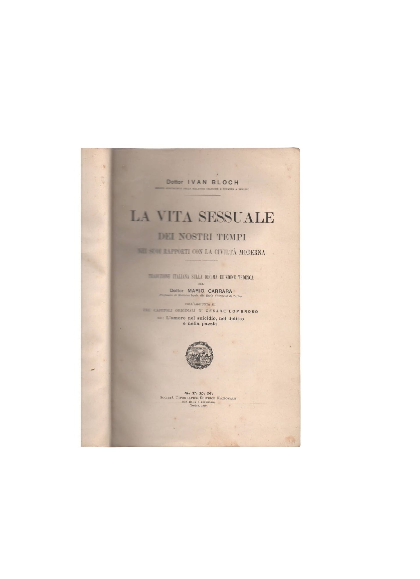 La vita sessuale dei nostri tempi nei suoi rapporti con la civiltà moderna - con l'aggiunta di 3 capitoli originali di Cesare Lombroso L'amore nel suicidio, nel delitto e nella pazzia