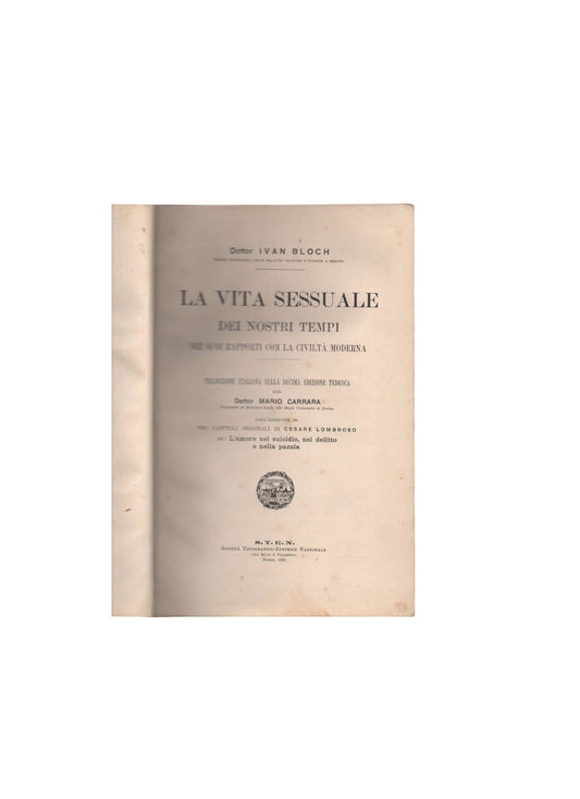 La vita sessuale dei nostri tempi nei suoi rapporti con la civiltà moderna - con l'aggiunta di 3 capitoli originali di Cesare Lombroso L'amore nel suicidio, nel delitto e nella pazzia