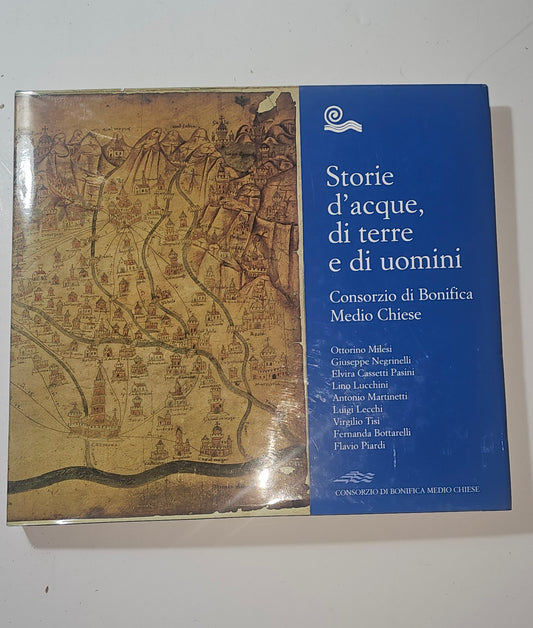 Copertina del libro Storie d Acque di Terre e di Uomini Consorzio Medio Chiese io libro carmine