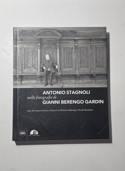 Antonio Stagnoli nelle fotografie di Gianni Berengo Gardin edizione Skira iolibrocarmine