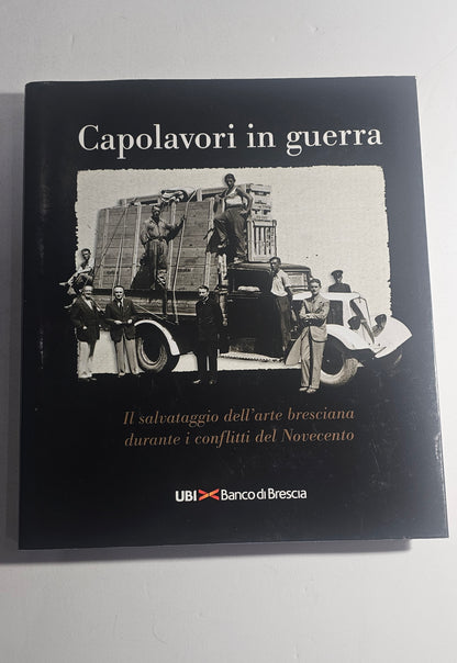Capolavori in guerra Maria Paola Pasini copertina libro arte bresciana iolibrocarmine
