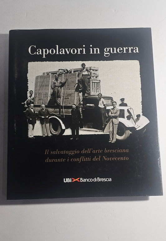 Capolavori in guerra Maria Paola Pasini copertina libro arte bresciana iolibrocarmine