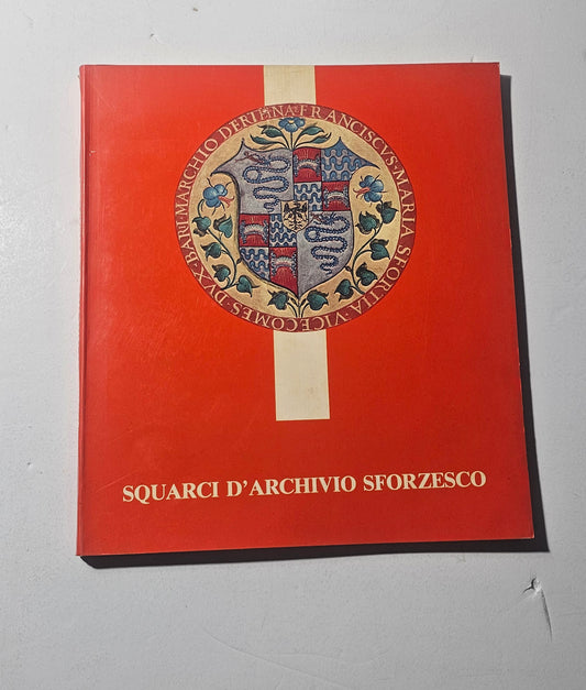 Copertina del libro Squarci d Archivio Sforzesco Archivio di Stato Milano io libro carmine