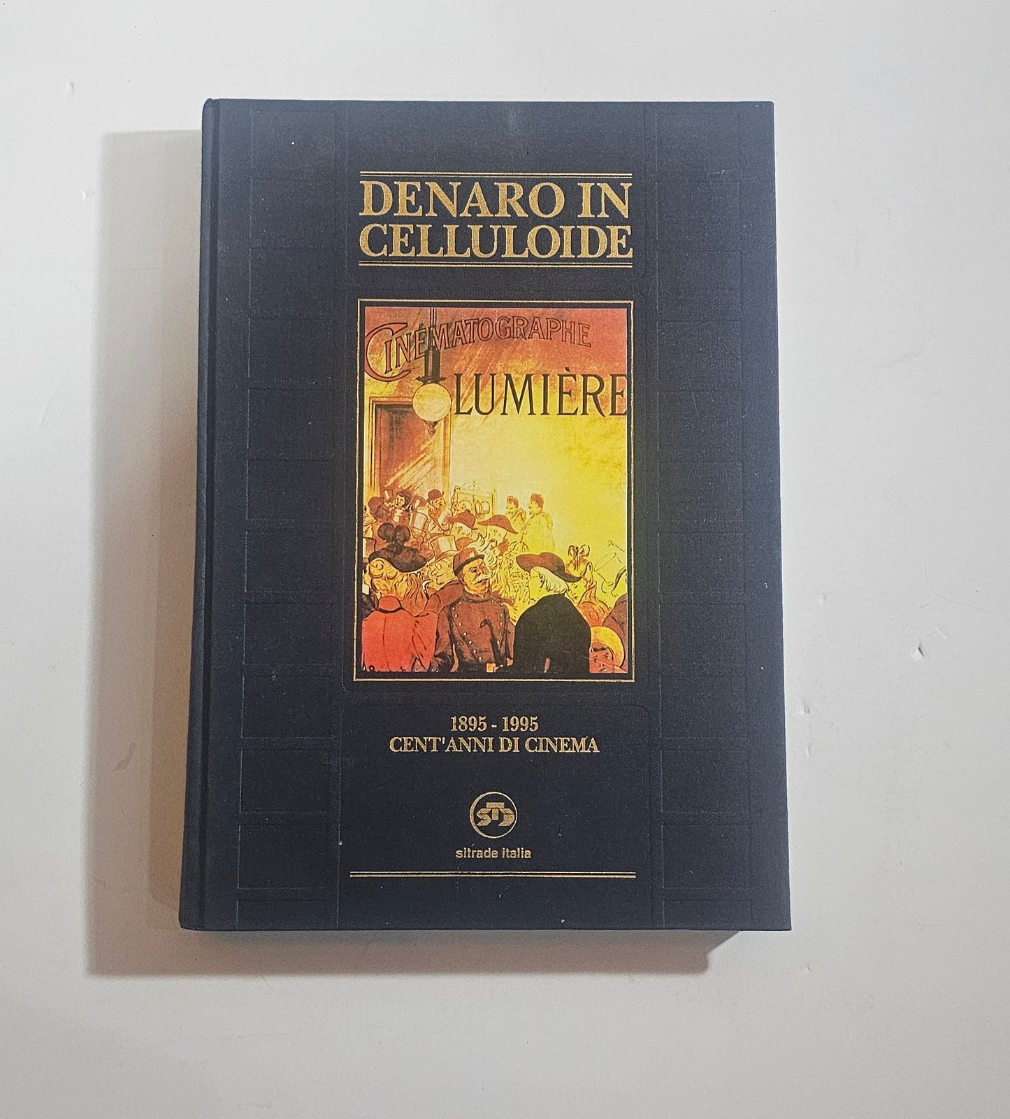 denaro in celluloide libro cinema copertina piatto anteriore 1895 1995