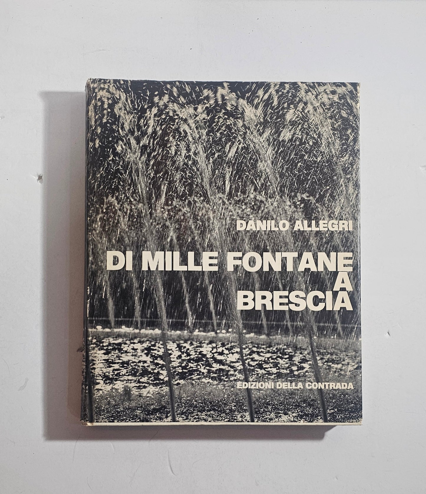 libro di mille fontane a brescia danilo allegri edizioni della contrada brescia raro