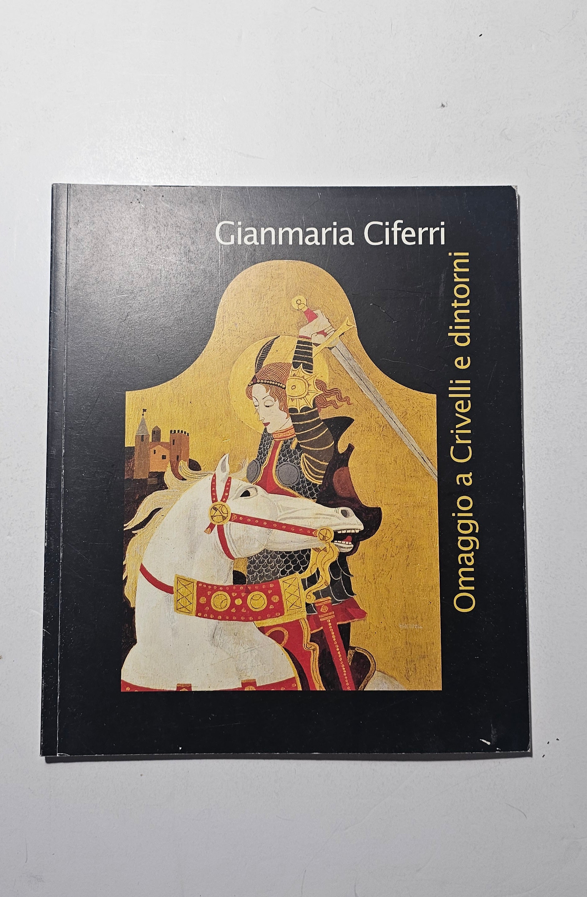 Gianmaria Ciferri Omaggio a Crivelli e dintorni catalogo arte iolibrocarmine