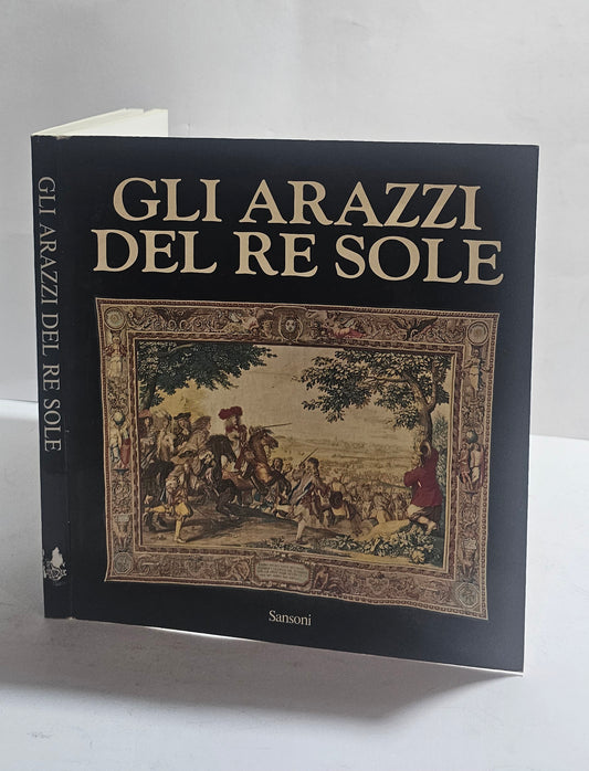 Gli arazzi del Re Sole catalogo mostra Firenze 1982 Sansoni