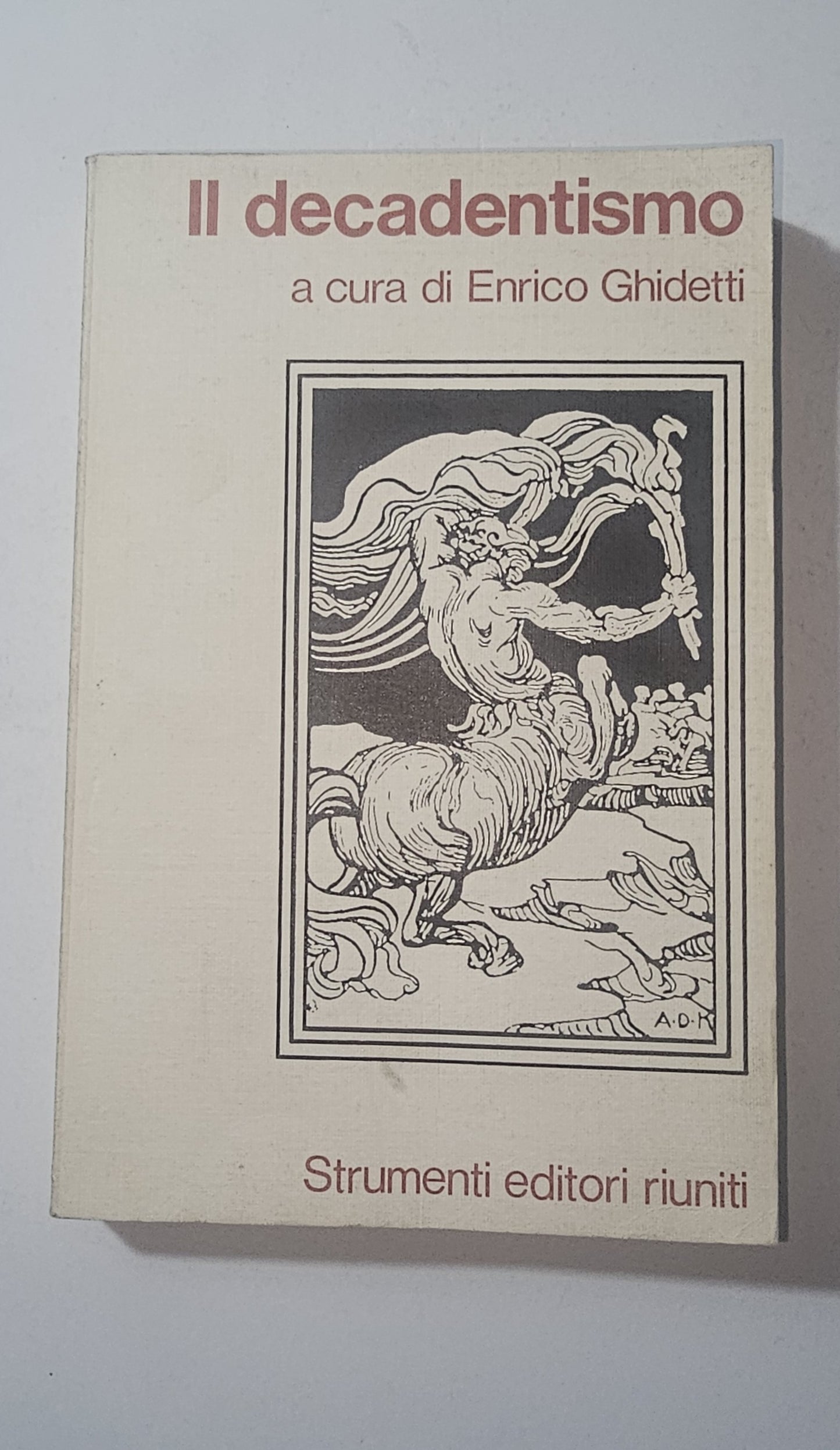Copertina del libro Il Decadentismo a cura di Enrico Ghidetti io libro carmine