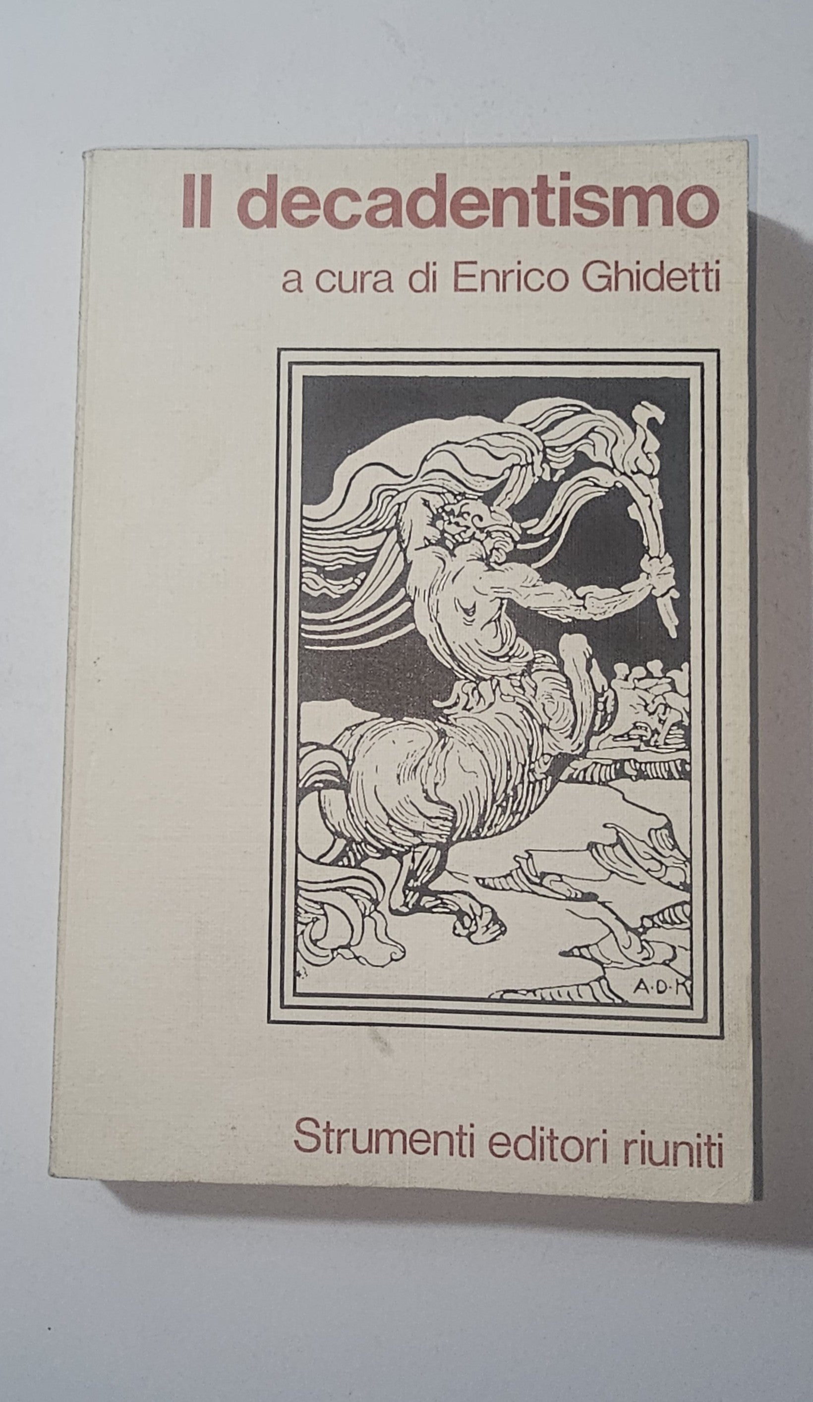 Copertina del libro Il Decadentismo a cura di Enrico Ghidetti io libro carmine