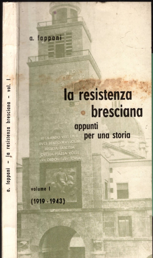 LA RESISTENZA BRESCIANA APPUNTI PER UNA STORIA. VOL. 1(1919-1943) - IOLIBROCARMINE