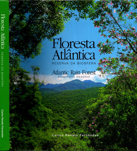 FLORESTA ATLANICA RESERVA DE BIOSFERA / ATLANTIC RAIN FOREST BOSPHERE RESERVE