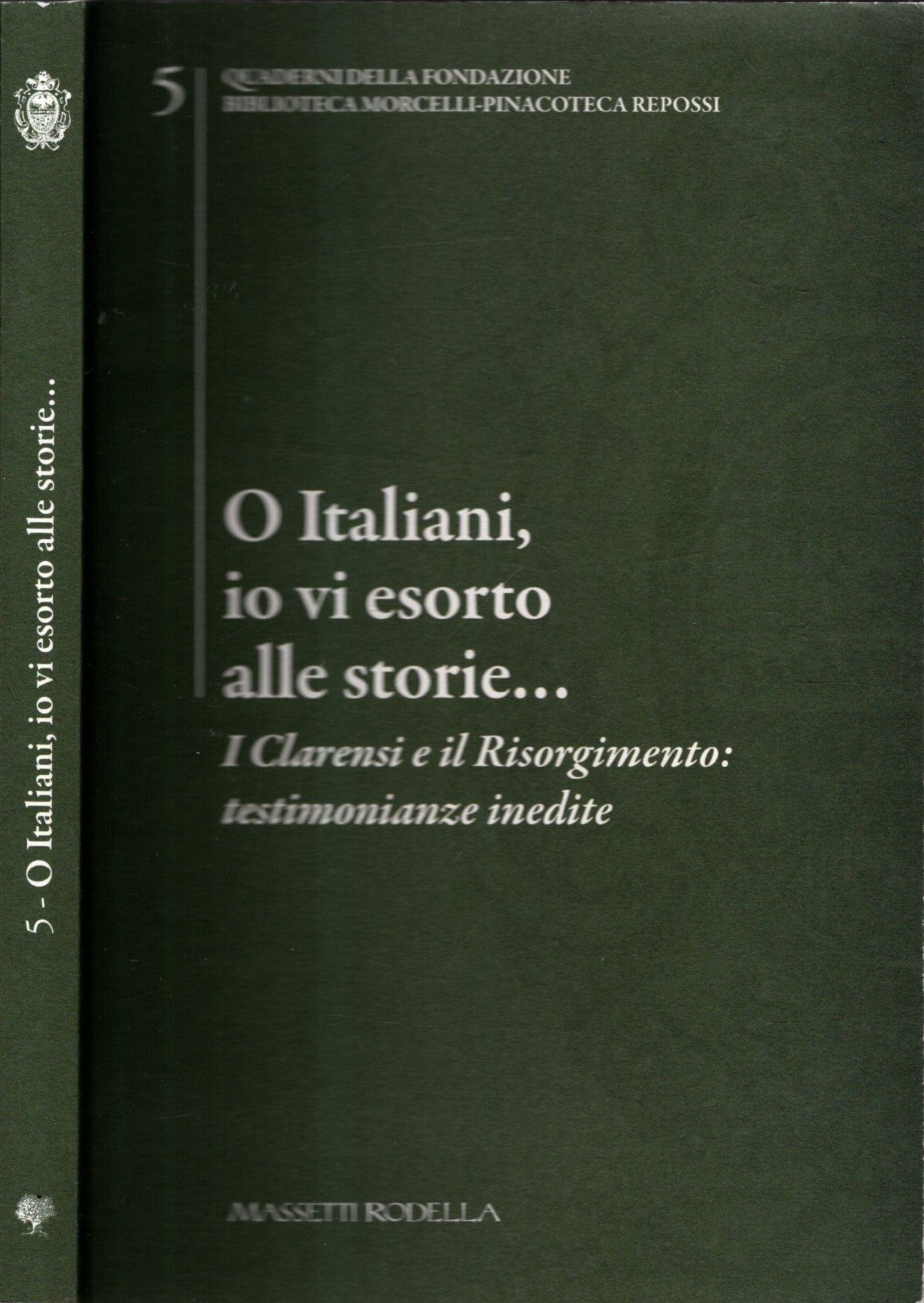 O italiani, io vi esorto alle storie... : i clarensi e il Risorgimento : testimonianze inedite