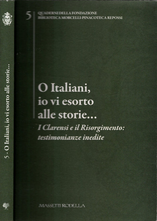 O italiani, io vi esorto alle storie... : i clarensi e il Risorgimento : testimonianze inedite