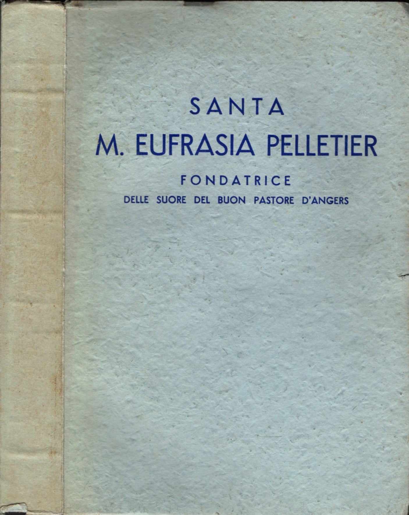 SANTA MARIA EUFRASIA PELLETIER FONDATRICE DELLE SUORE DEL BUON PASTORE D'ANGERS