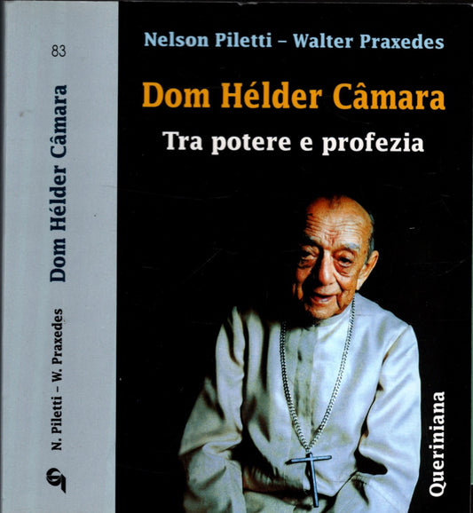 Dom Hélder Câmara. Tra potere e profezia