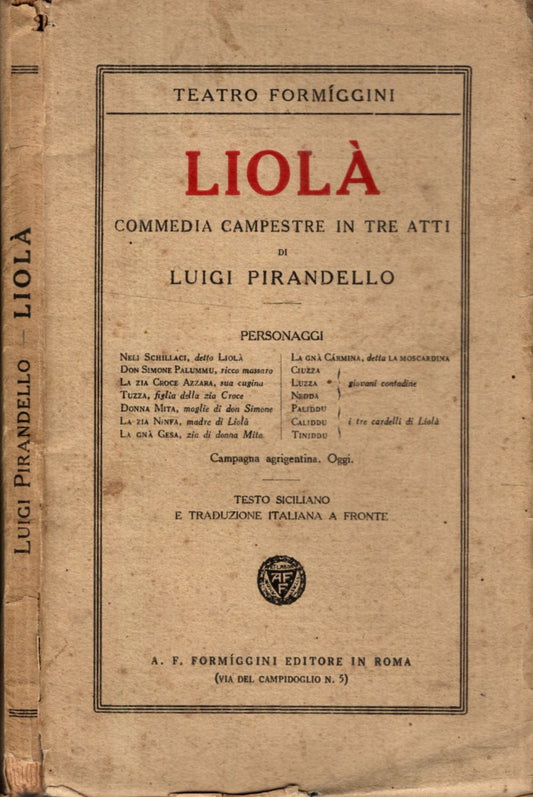 LIOLA'. COMMEDIA CAMPESTRE IN TRE ATTI DI LUIGI PIRANDELLO (PRIMA EDIZIONE)