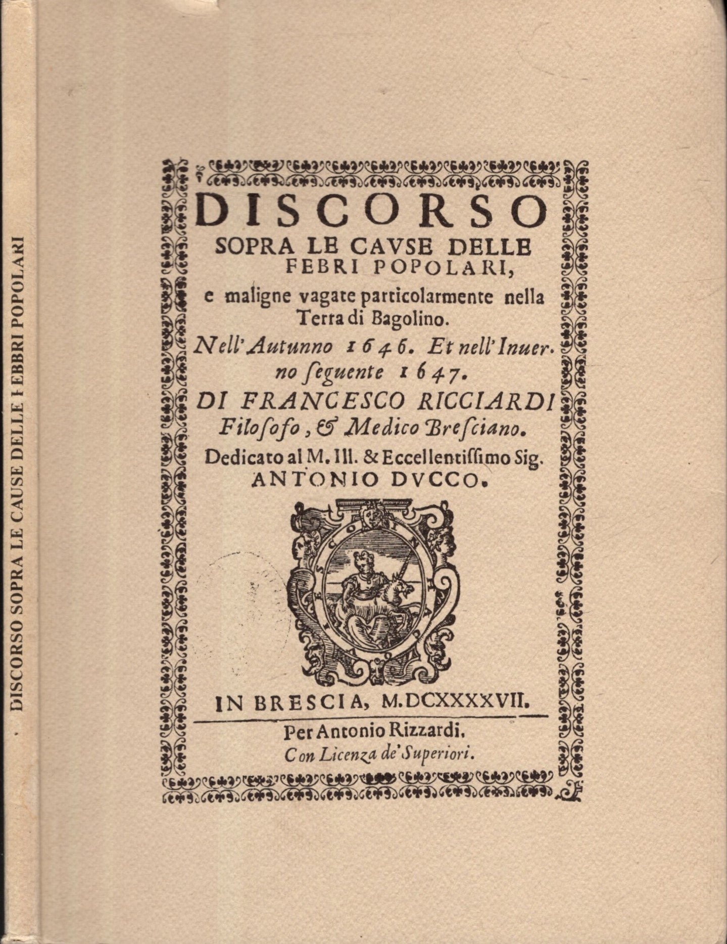 RIST. ANASTATICA DISCORSO SOPRA LE CAUSE DELLE FEBBRI POPOLARI E MALIGNE. DISCORSO SOPRA LE CAUSE DELLE FEBBRI POPOLARI E MALIGNE VAGATE PARTICOLARMENTE NELLA TERRA DI BAGOLINO