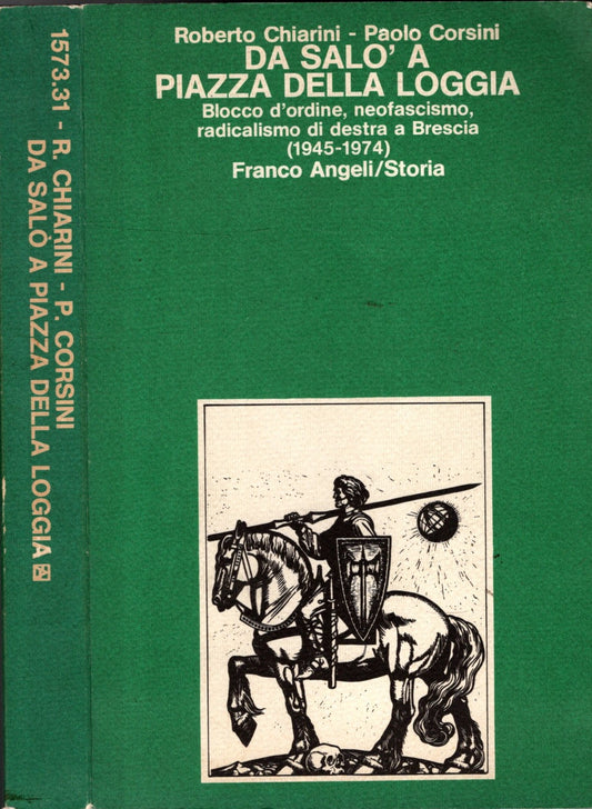 Da Salò a Piazza della Loggia  - Blocco D'ordine, Neofascismo, Radicalismo Di Destra A Brescia (1945-1974)