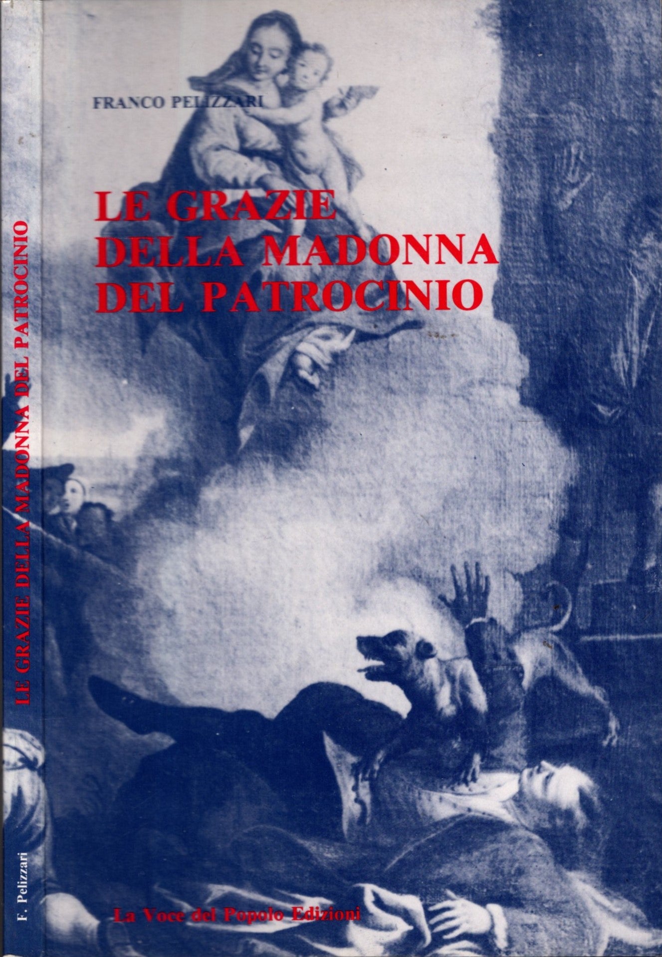 LE GRAZIE DELLA MADONNA DEL PATROCINIO ** F. PELIZZARI * LA VOCE DEL POPOLO 1985