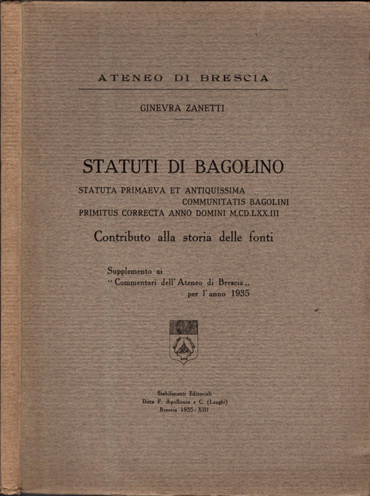 STATUTI DI BAGOLINO STATUTI PRIMAEVA ET ANTIQUISSIMA COMMUNITATIS BAGOLINI PRIMITUS CORRCTA ANNO DOMINI M.CD.LXX.III - CONTRIBUTO ALLA STORIA DELLE FONTI 