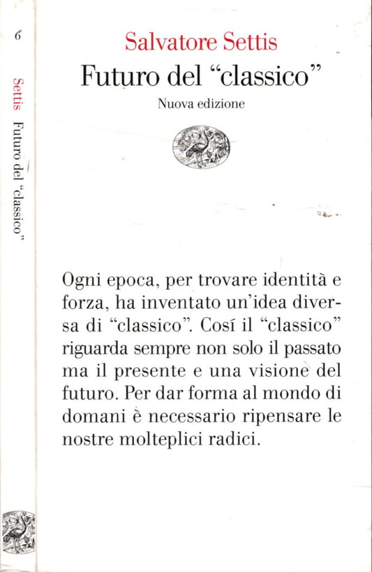 Futuro del «classico» - Settis, Salvatore