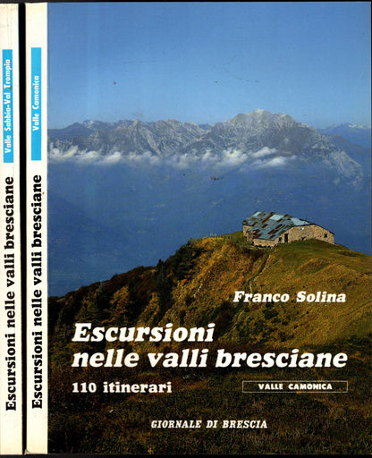 ESCURSIONI NELLE VALLI BRESCIANE 2 VOL. (110 ITINERARI)